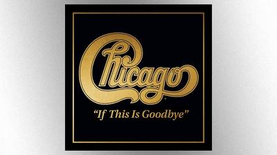 Check out new Chicago song "If This Is Goodbye"
